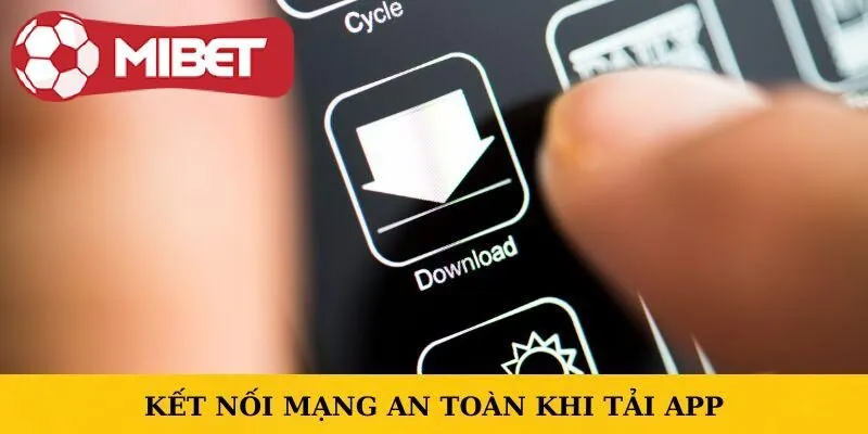 Cần có kết nối mạng an toàn