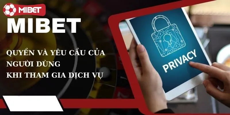 Quyền và yêu cầu của người dùng khi tham gia dịch vụ 